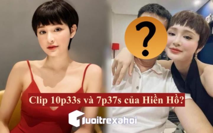 Hiền Hồ Lộ Clip Nóng 10 Phút 33 Giây Mới Nhất 